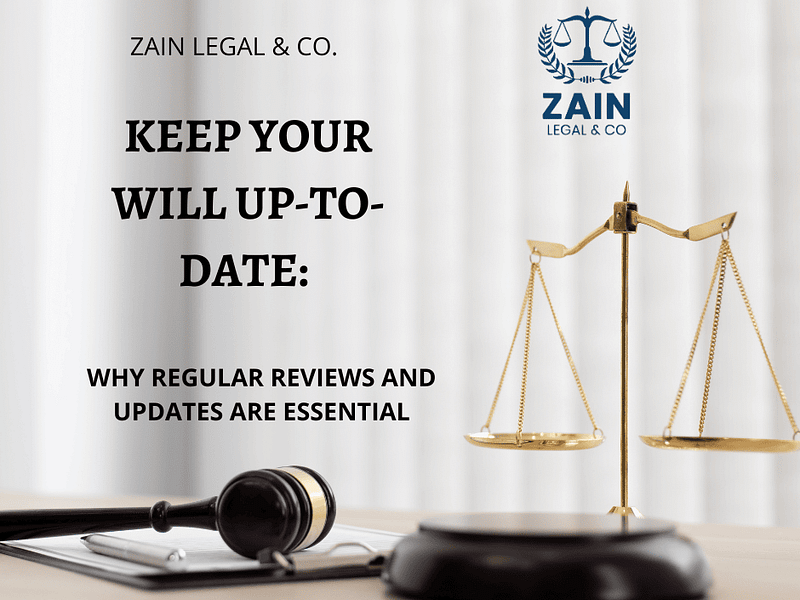 Keep Your Will Up-to-Date: Why Regular Reviews and Updates are Essential